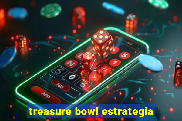 treasure bowl estrategia